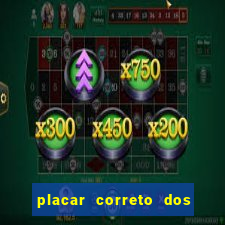 placar correto dos jogos de hoje